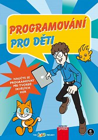 Programování pro děti - Naučte se programovat při tvorbě skvělých her