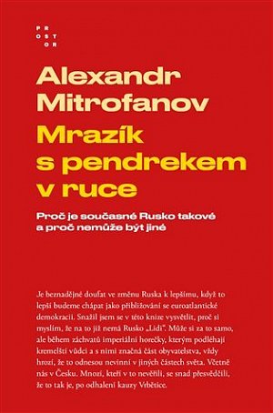Mrazík s pendrekem v ruce - Proč je současné Rusko takové a proč nemůže být jiné, 1.  vydání
