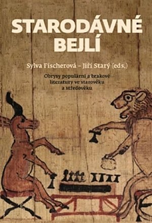 Starodávné bejlí - Obrysy populární a brakové literatury ve starověku a středověku