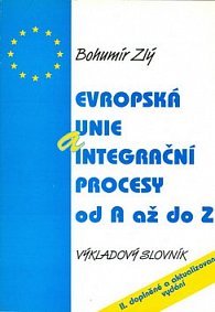 Evropská unie a integrační procesy od A do Z