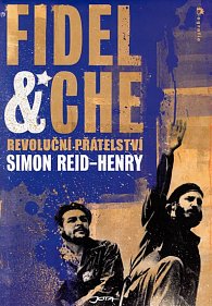 Fidel a Che - Revoluční přátelství