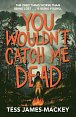 You Wouldn´t Catch Me Dead