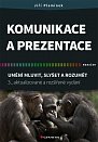 Komunikace a prezentace - Umění mluvit, slyšet a rozumět, 3.  vydání