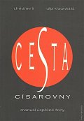 Cesta císařovny - Manuál úspěšné ženy