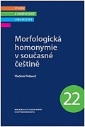 Morfologická homonymie v současné češtině - Studie z korpusové lingvistiky 22