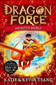 Dragon Force: Infinity´s Secret: The brand-new book from the authors of the bestselling Dragon Realm series