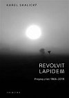 Revolvit lapidem - Projevy z let 1966-2019