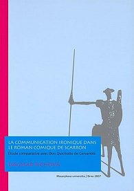 La communication ironique dans Le Roman comique de Scarron: Étude comparative avec Don Quichotte de Cervantes