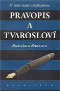 Pravopis a tvarosloví.