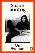 On Women: A new collection of feminist essays from the influential writer, activist and critic, Susan Sontag