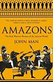 Amazons : The Real Warrior Women of the Ancient World
