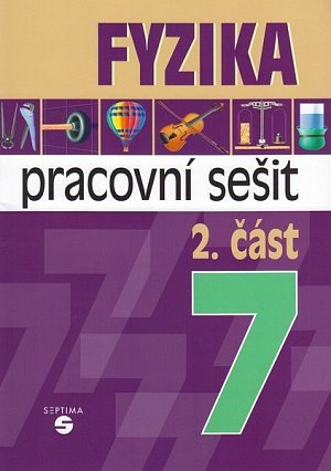 Fyzika 7 - 2. část pracovní sešit pro praktické ZŠ, 2.  vydání