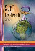 Svět bez stížností - Jak si přestat stěžovat a začít si užívat takový život, jaký jste vždycky chtěli