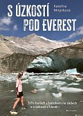 S úzkostí pod Everest - Po horách s batohem na zádech a s úzkostí v hlavě