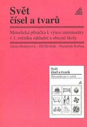 Matematika pro 1. roč. ZŠ Svět čísel a tvarů - metodická příručka