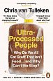 Ultra-Processed People: Why Do We All Eat Stuff That Isn´t Food ... and Why Can´t We Stop?