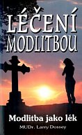 Léčení modlitbou - Modlitba jako lék - 2. vydání