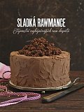 Sladká rawmance - Tajemství nejbáječnějších raw dezertů