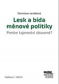 Lesk a bída měnové politiky - Peníze tajemství zbavené?