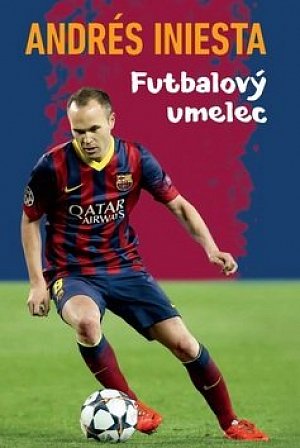 Andrés Iniesta Futbalový umelec