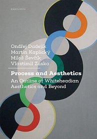 Process and Aesthetics - An Outline of Whiteheadian Aesthetics and Beyond (anglicky)