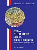 Česká polonistická studia: tradice a současnost (filologie - historie - politologie - právo)