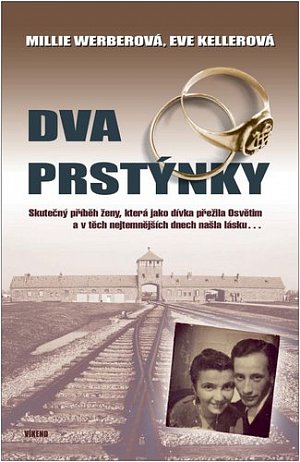 Dva prstýnky - Skutečný příběh ženy, která jako dívka přežila Osvětim a v těch nejtemnějších dnech našla lásku…, 2.  vydání