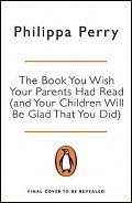 The Book You Wish Your Parents Had Read (and Your Children Will Be Glad That You Did), 1.  vydání