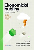 Ekonomické bubliny - Průvodce hospodářskými krizemi od tulipánů po koronu - druhé rozšířené vydání
