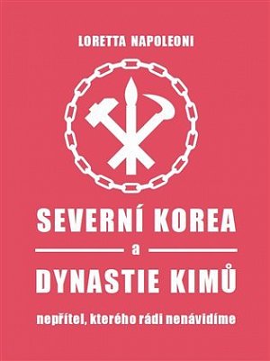 Severní Korea a dynastie Kimů - Nepřítel, kterého rádi nenávidíme