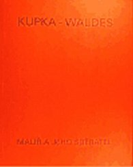 Kupka - Waldes: Malíř a jeho sběratel