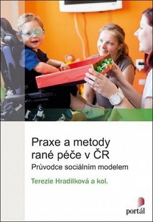 Praxe a metody rané péče v ČR - Průvodce sociálním modelem