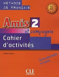 Amis et Compagnie 2 (A1/A2): Cahier d´activités