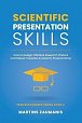 Scientific Presentation Skills: How to Design Effective Research Posters and Deliver Powerful Academic Presentations