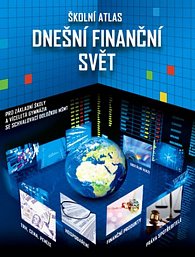 Školní atlas Dnešní finanční svět + DVD - Pro základní školy a víceletá gymnázia se schvalovací doložkou MŠMT