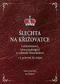 Šlechta na křižovatce - Lichtenštejnové, Schwarzenbergové a Colloredo-Mannsfeldové v 1. polovině 20. století