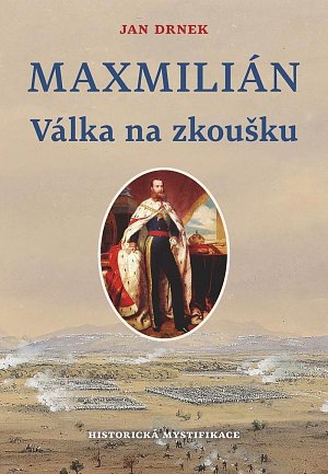 Válka na zkoušku - Maxmilián 2.