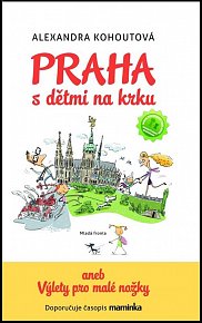 Praha s dětmi na krku - Průvodce pro návštěvníky Prahy s malými dětmi