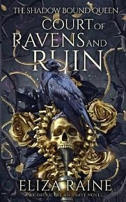 Court of Ravens and Ruin (The Shadow Bound Queen 1)