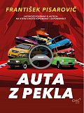 Auta z pekla - Satirické povídání o autech, na která chcete vzpomínat i zapomenout