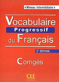 Vocabulaire progressif du francais: Intermédiaire Corrigés, 2. édition