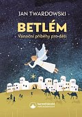 Betlém - Vánoční příběhy pro děti