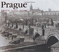 Prague - Then and Now