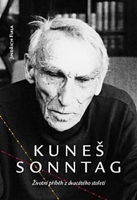 Kuneš Sonntag: Životní příběh z dvacátého století