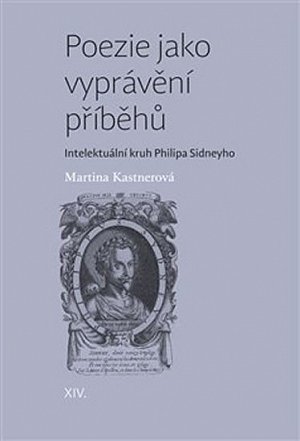 Poezie jako vyprávění příběhů - Intelektuální kruh Philipa Sidneyho