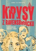 Krysy z Ravensbrücku - Z kruté minulosti čerpá sílu a odvahu