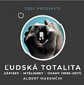 Ľudská totalita - Zápisky, myšlienky, úvahy 1996–2017 - CDmp3 (Čte Peter Gábor)