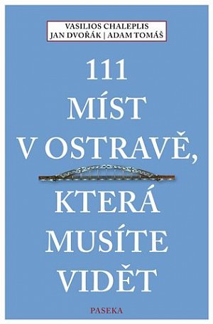 111 míst v Ostravě, která musíte vidět