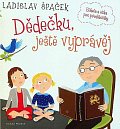 Dědečku, ještě vyprávěj - Etiketa a etika pro předškoláky - CD, 1.  vydání
