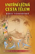 Vnitřní léčivá cesta tělem - Rady a postupy pro stálé zdraví a dobrou psychickou kondici